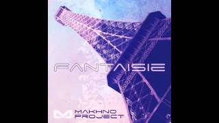 Makhno Project - Fantaisie (Extended Mix)