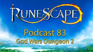 RuneScape Podcast #83 - God Wars Dungeon 2