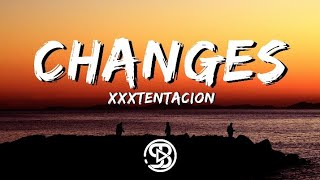 Xxxtentacion - changes [Lyrics•Letra]