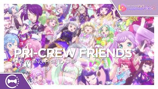 PRI-Crew Friends - Crew-Sing! Friend-Ship♡