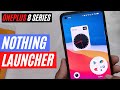 NOTHING LAUNCHER INSTALLATION AND REVIEW | Oneplus 8 Series | TheTechStream