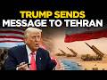 LIVE: President Trump Warns Tehran | Direct Message On Middle East Stability &amp; US Policy