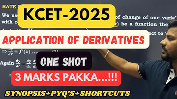 KCET 2025 |❇️ Application of Derivatives | 🔥One shot | Synopsis +PYQs📝| ಇಷ್ಟು ತಿಳ್ಕೋ ಸಾಕು