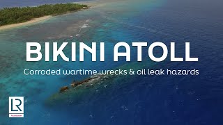Corroded Wartime Wrecks & The Ongoing Oil Leak at Bikini Atoll | Potentially Polluting Wrecks