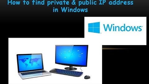 how do I find my IP address | How to find public and private ip address