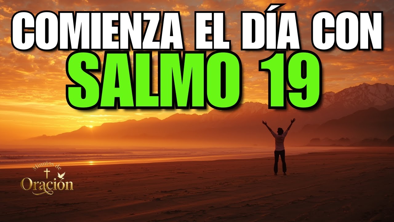 La Oración del SALMO 19 que activa tu éxito hoy | CUANDO LOS CIELOS HABLAN