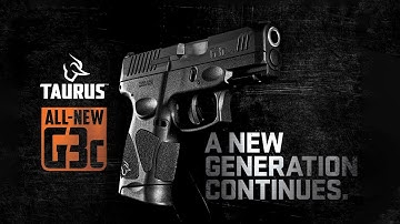 The NEW Taurus G3c - A New Generation Continues