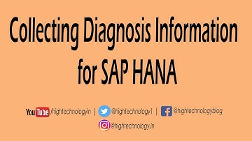 Collecting Diagnosis information For SAP HANA