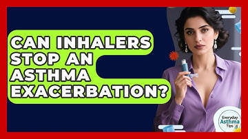Can Inhalers Stop An Asthma Exacerbation? - Everyday Asthma Tips