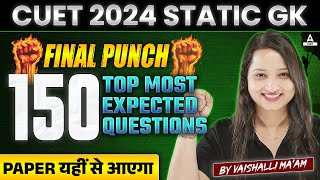 CUET 2024 Static GK Top 150 Most Expected Questions 🔥