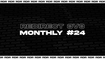 Redirect 3v3 Monthly #24