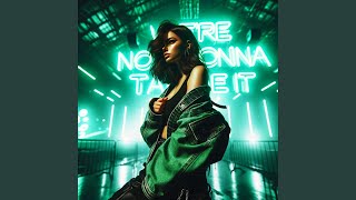 WE'RE NOT GONNA TAKE IT (TECHNO)