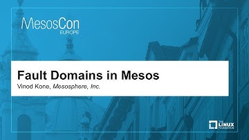 Fault Domains in Mesos - Vinod Kone, Mesosphere, Inc.