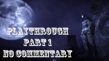 Batman Arkham Asylum Playthrough no Commentary - Part 1 - 1080P