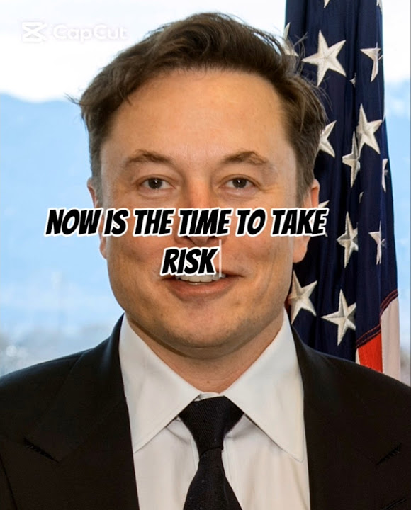 Why now is the time to take risk according to Elon musk #motivation