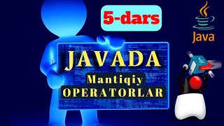 5-dars #java javada mantiqiy operatorlar || Javada operatorlar