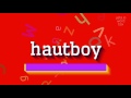 How to say "hautboy"! (High Quality Voices)