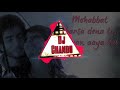 Mohabbat Barsa Dena Tu DJ Song