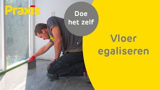 Vloer egaliseren: zo doe je dat zelf - Praxis