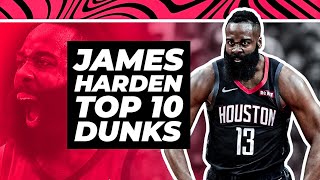 JAMES HARDEN TOP 10 DUNKS Of His Career!! | As A Houston Rocket