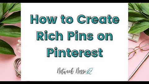 How to Create Rich Pins on Pinterest