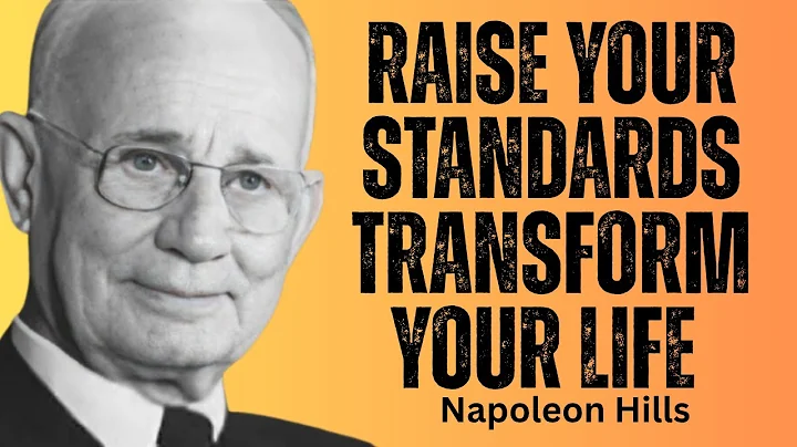 Change Your Standards and Your Life Will Change || Napoleon Hill