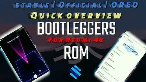 Bootleggers Rom Oreo For Redmi 4/4X/Santoni | Stable | Official |Android Go