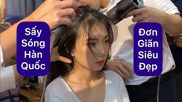 Cách Sấy Sóng Lơi Hàn Quốc Chuẩn Đẹp - Hướng Dẫn Sấy Uốn Sóng