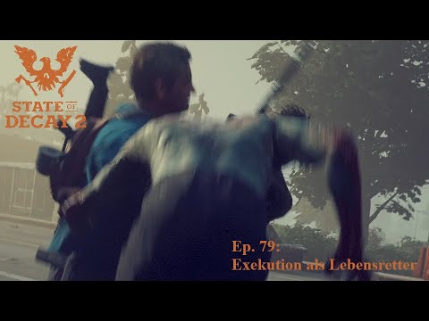 State of Decay 2 [Lethal, German] - S01E079 - Exekution als