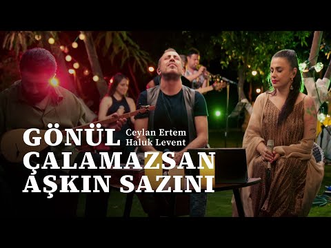 Ceylan Ertem \u0026 Haluk Levent - Gönül Çalamazsan Aşkın Sazını