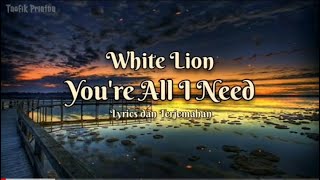 You're All I Need - White Lion (Lirik Lagu Terjemahan)