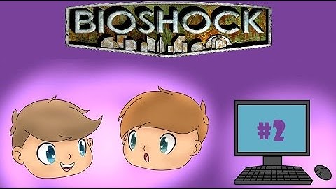 Bioshock - Ep 2- Follow the Arrow!