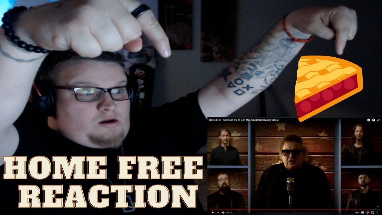 Home Free - American Pie ft. Don McLean "Official Music Video" (REACTION)! Home Free - American Pie ft. Don McLean "Official Music Video" (REACTION)!