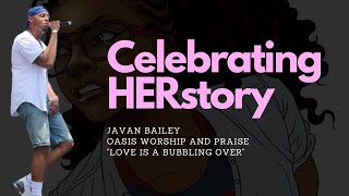 Love Is A Bubbling Over by Javan Bailey & Oasis Worship and Praise (OWAP)