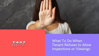 Tips on What to do if Your Tenant Refuses to Allow Viewings or Inspections
