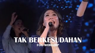 Tak Berkesudahan (Sound of Praise) by FOG Worship.