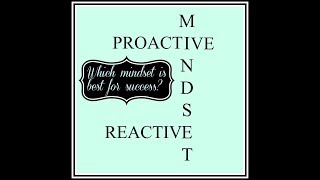 Motivational Monday: Proactive Vs Reactive Mindsets