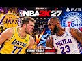 NBA 2K27 Gameplay Sixers VS Lakers October 12026 4K 