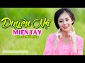 Duyên Nợ Miền Tây - LK Dân Ca Miền Tây 2021, Nhạc Trữ Tình Quê Hương Chọn Lọc - Dân Ca Miền Tây