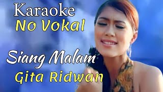 SIANG MALAM - Gita Ridwan Karaoke No Vokal Smule