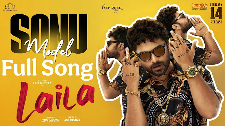 Sonu Model - Full Song  | Laila | Vishwak Sen | Akanksha Sharma | TELUGURam Narayan | Leon James