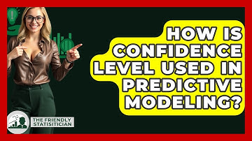 How Is Confidence Level Used In Predictive Modeling? - The Friendly Statistician