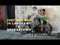 Jenny chau  what will you do in langkawi and georgetown penang just one day  4k
