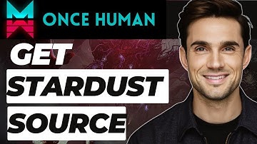 How to Get Stardust Source in Once Human (2025 Updated)