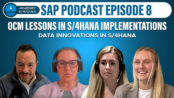 Journey to S/4HANA Ep8: Change Management Lessons in S/4HANA Implementations, Data Innovations