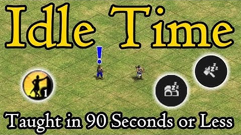 Idle time in AoE2 explained in 90 seconds or less