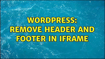 Wordpress: Remove Header and Footer in iframe (2 Solutions!!)