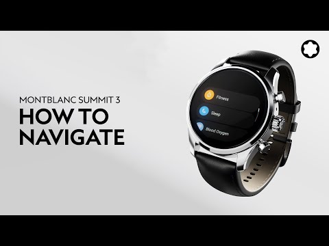 Montblanc Summit 3 Smartwatch | How to navigate your Montblanc Summit