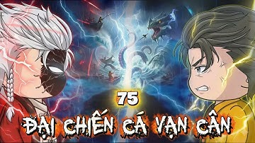Tập 75 ( P2 ) Câu Cá Vạn Cân | NuNu Vietsub