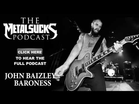 BARONESS Guitarist John Baizley on The MetalSucks Podcast #126